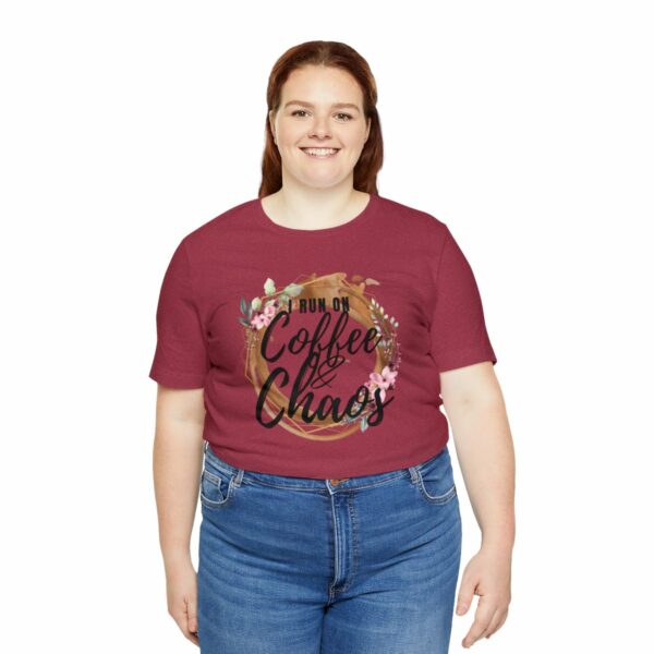 I Run on Coffee and Chaos Unisex Tee - Image 79