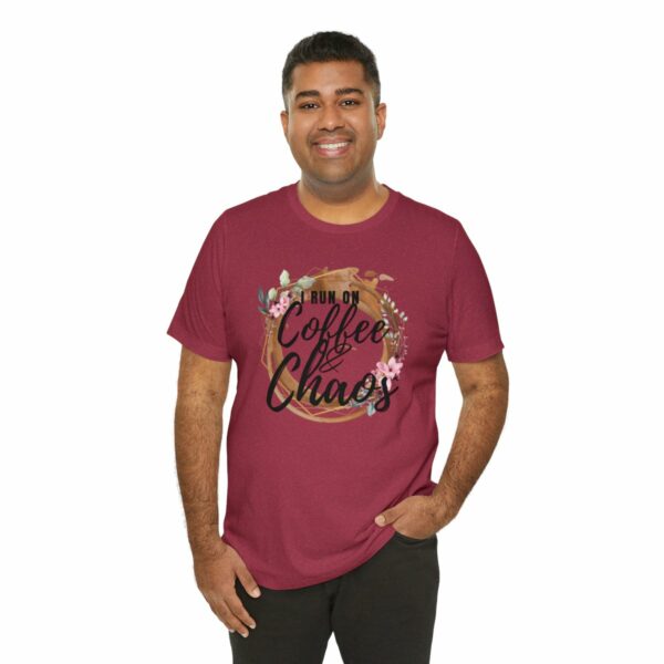 I Run on Coffee and Chaos Unisex Tee - Image 80