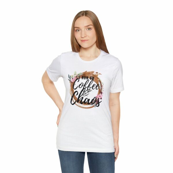 I Run on Coffee and Chaos Unisex Tee - Image 13