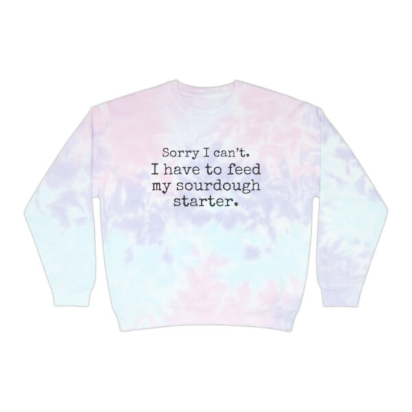 Unisex Tie-Dye Sorry I Can't Sourdough Sweatshirt - Image 2